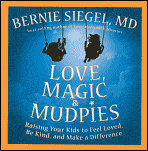 Love, Magic and Mudpies at www.BernieSiegelMD.com