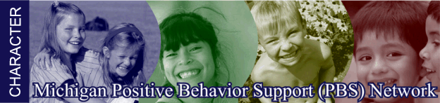 Michigan Positive Behavior Support (PBS) Network: Character Counts