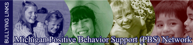 Michigan Positive Behavior Support (PBS) Network: Bullying Websites