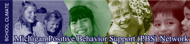 Michigan Positive Behavior Support (PBS) Network: School Climate