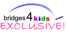 Bridges4Kids Exclusive!